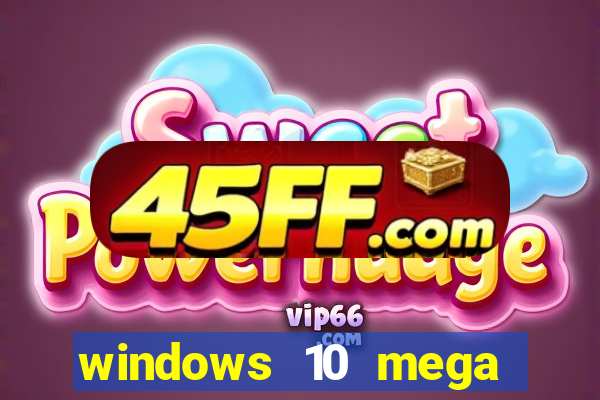 windows 10 mega lite premium download